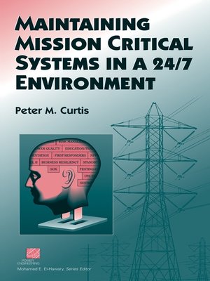cover image of Maintaining Mission Critical Systems in a 24/7 Environment